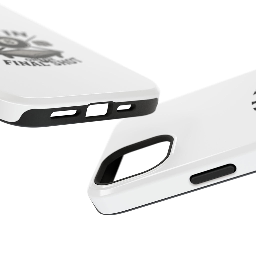 All In On The Final Shot - Impact Resistant Case