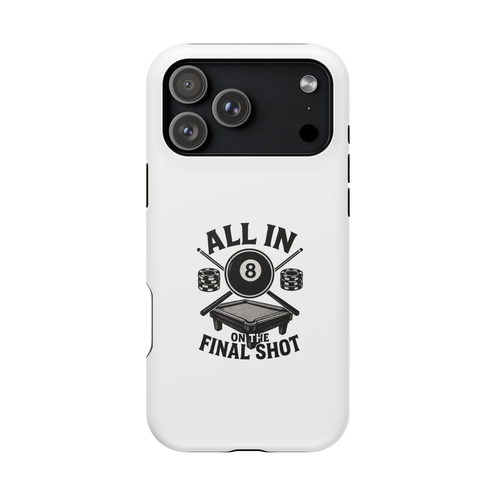 All In On The Final Shot - Impact Resistant Case