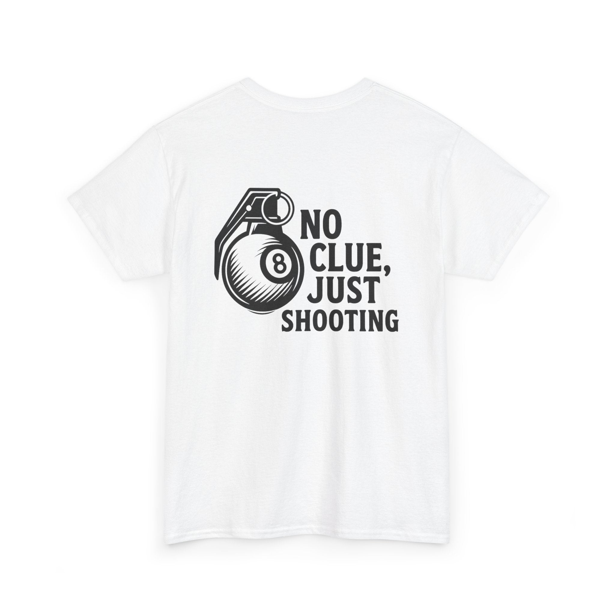 No Clue, Just Shooting Gildan Tee