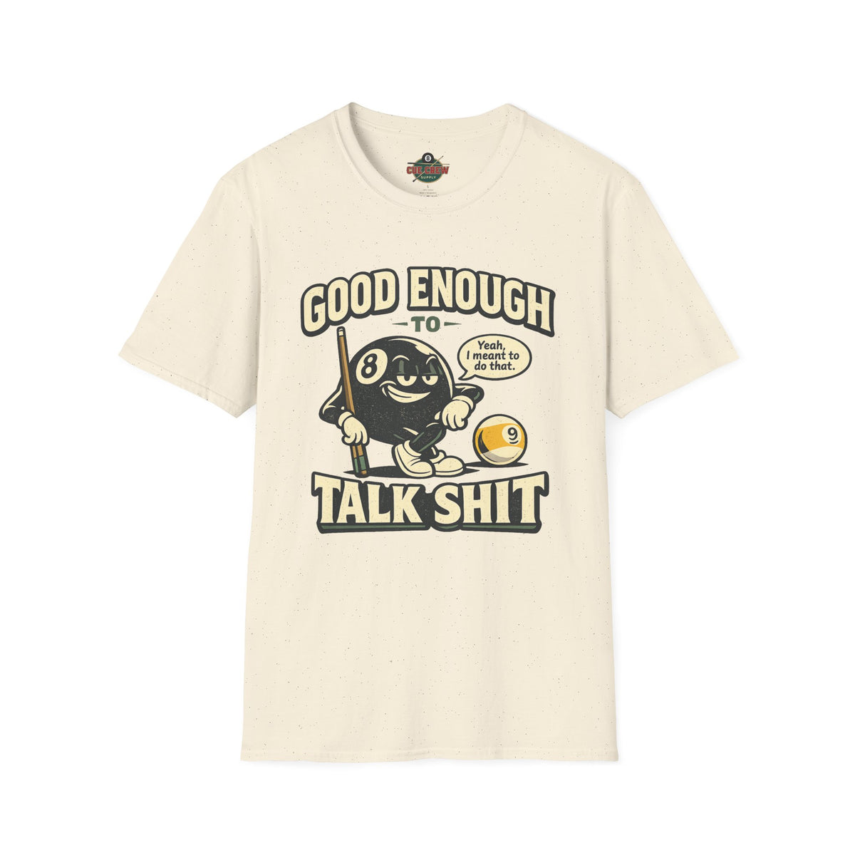 Good Enough to Talk Shit – Funny Billiards T-Shirt | 8 Ball Pool Player Tee