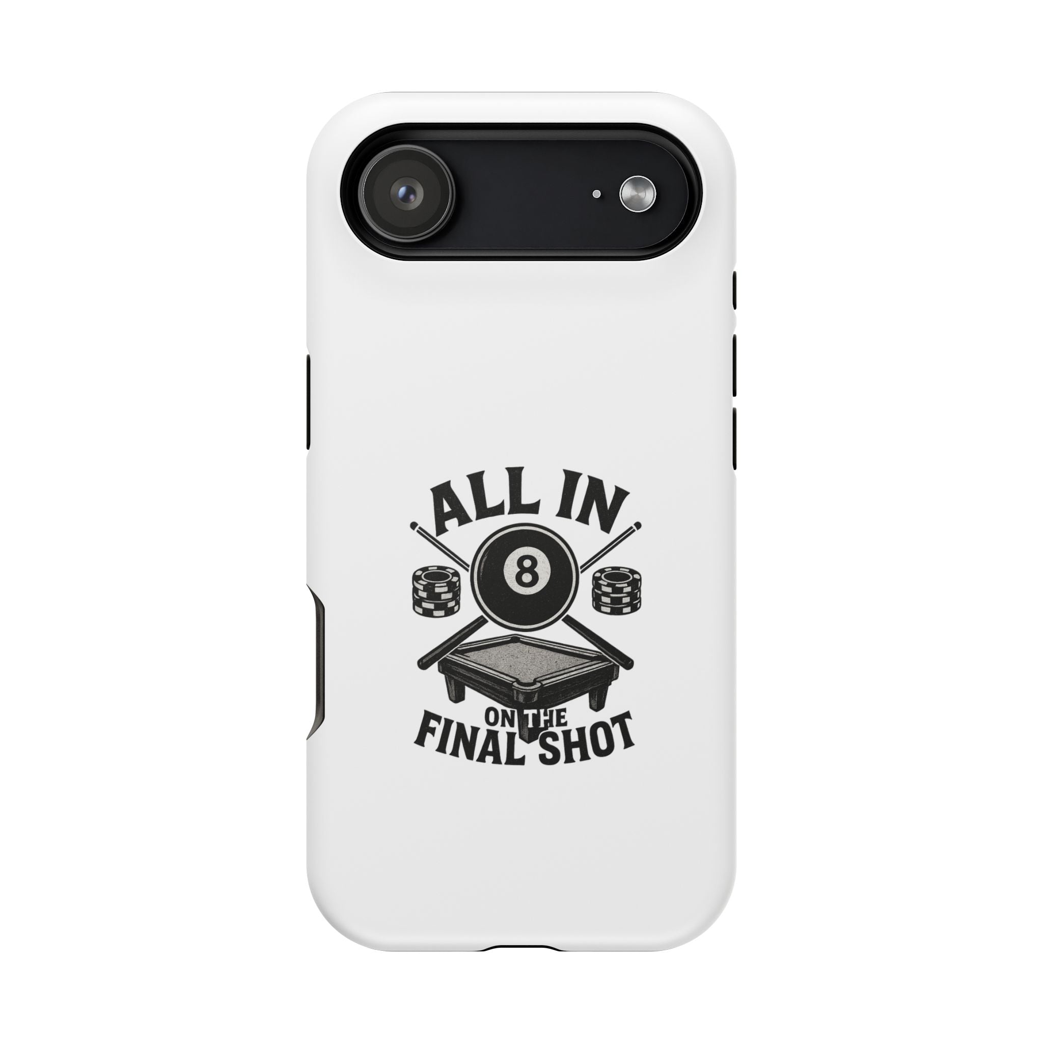 All In On The Final Shot - Impact Resistant Case