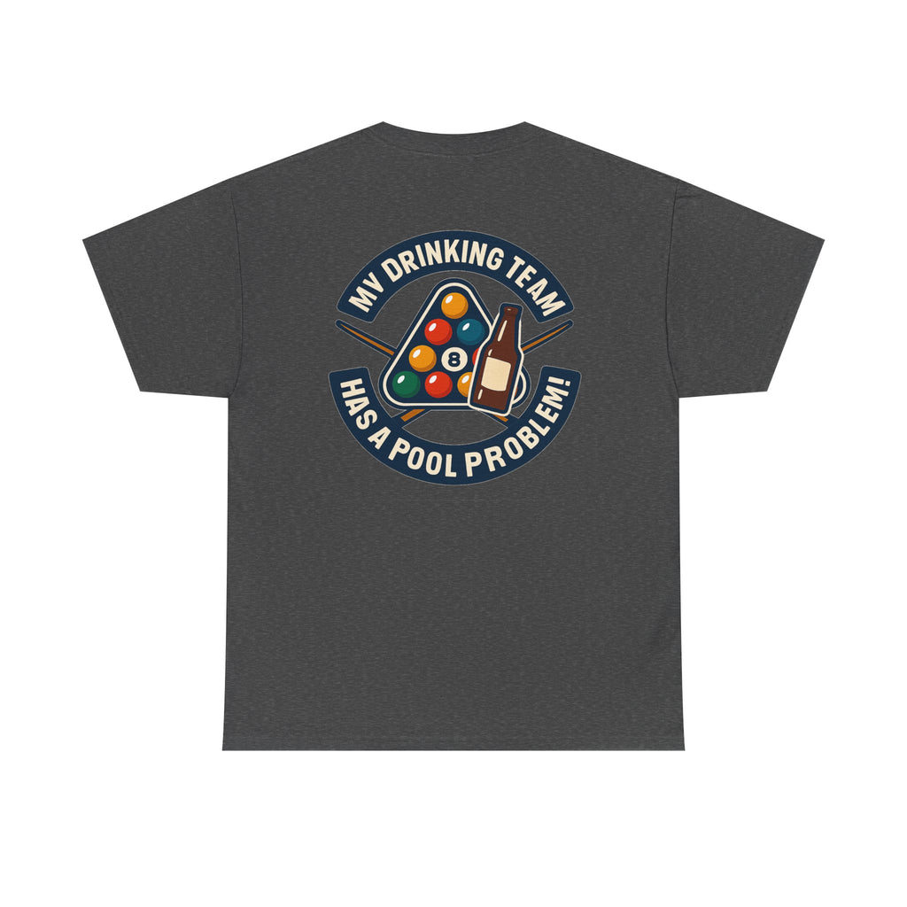 My Drinking Team Has A Pool Problem Billiards V1 Gildan Tee