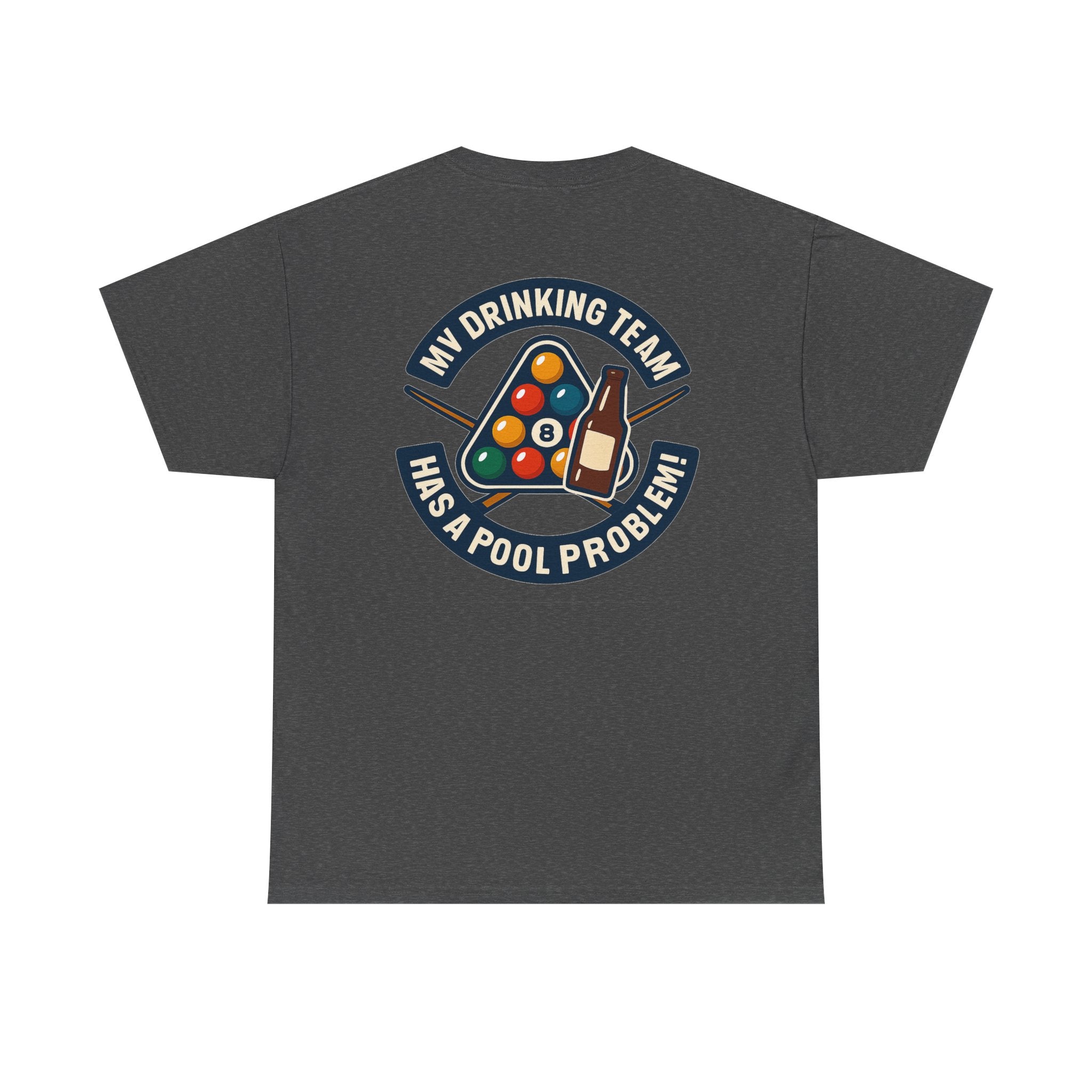 My Drinking Team Has A Pool Problem Billiards V1 Gildan Tee