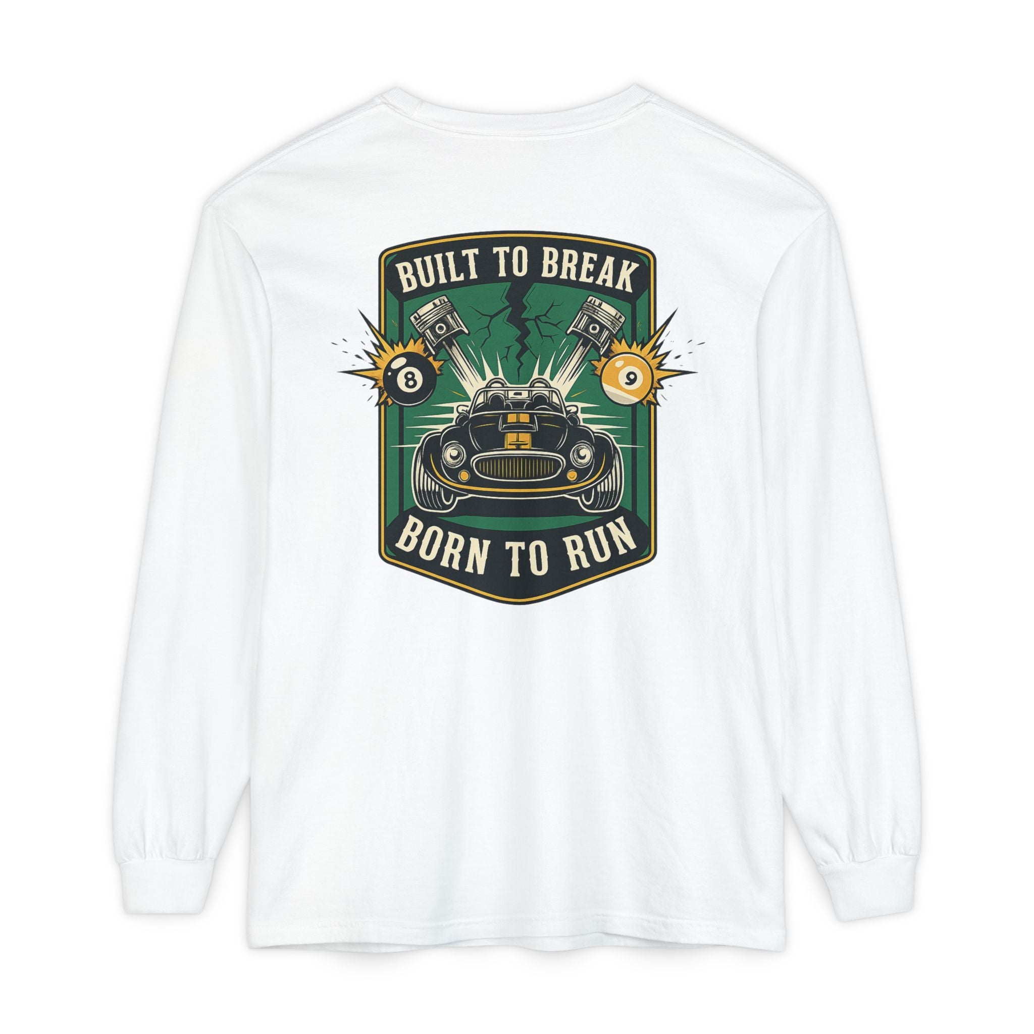 Built to Break Born to Run Comfort Colors Long Sleeve T-Shirt