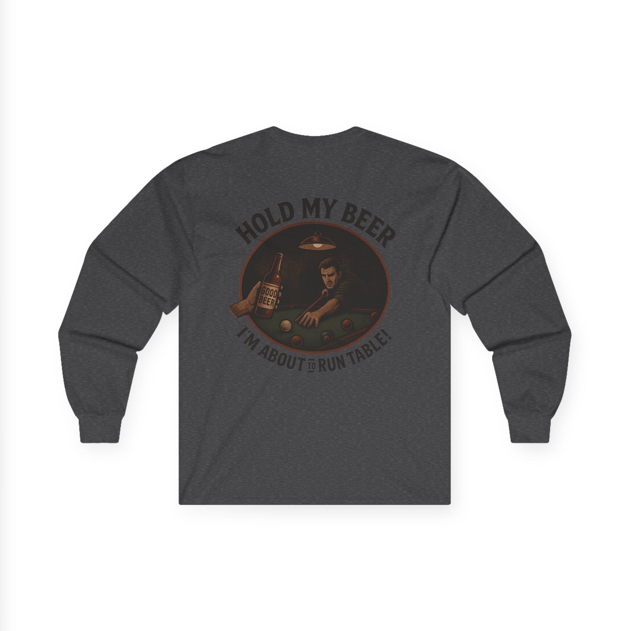Hold My Beer, I'm About To Run Table Long Sleeve Tee