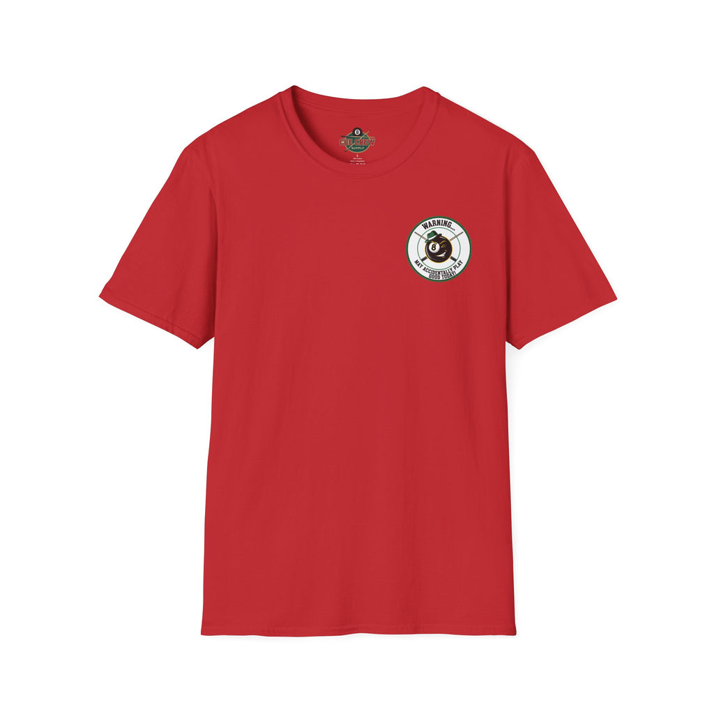 Warning... May Accidentally Play Good Today Billiards T-Shirt | Funny Pool Player Graphic Tee | Front & Back Print