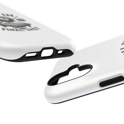 All In On The Final Shot - Impact Resistant Case