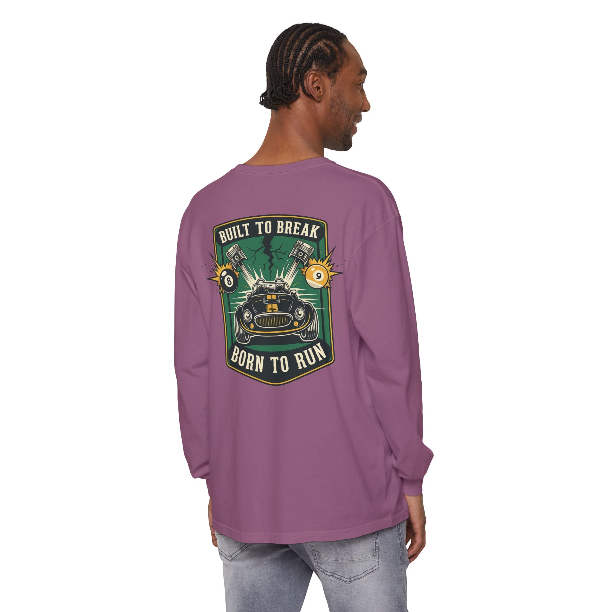 Built to Break Born to Run Comfort Colors Long Sleeve T-Shirt