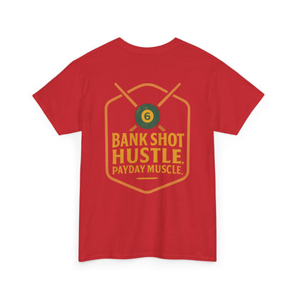 Bank Shot Hustle, Payday Muscle Gildan Tee