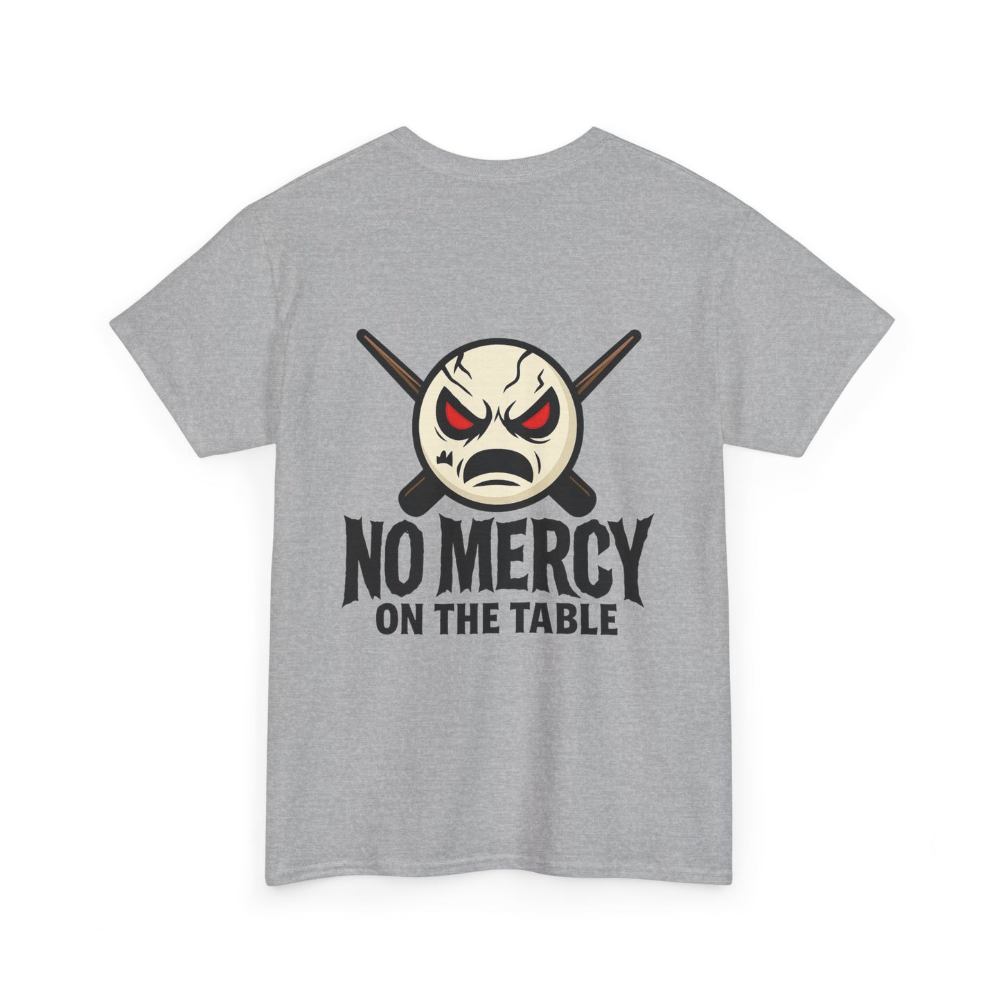 No Mercy On The Table Gildan Tee
