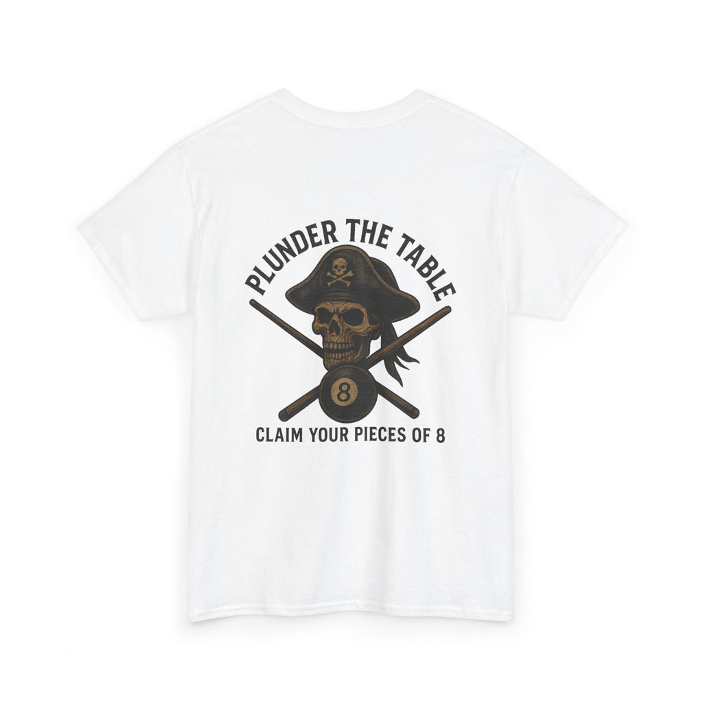 Plunder The Table - Claim Your Pieces Of 8 Gildan Tee