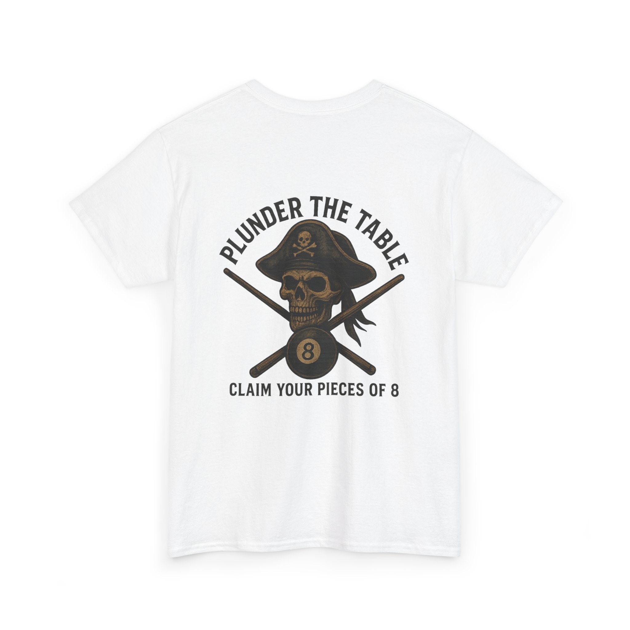 Plunder The Table - Claim Your Pieces Of 8 Gildan Tee