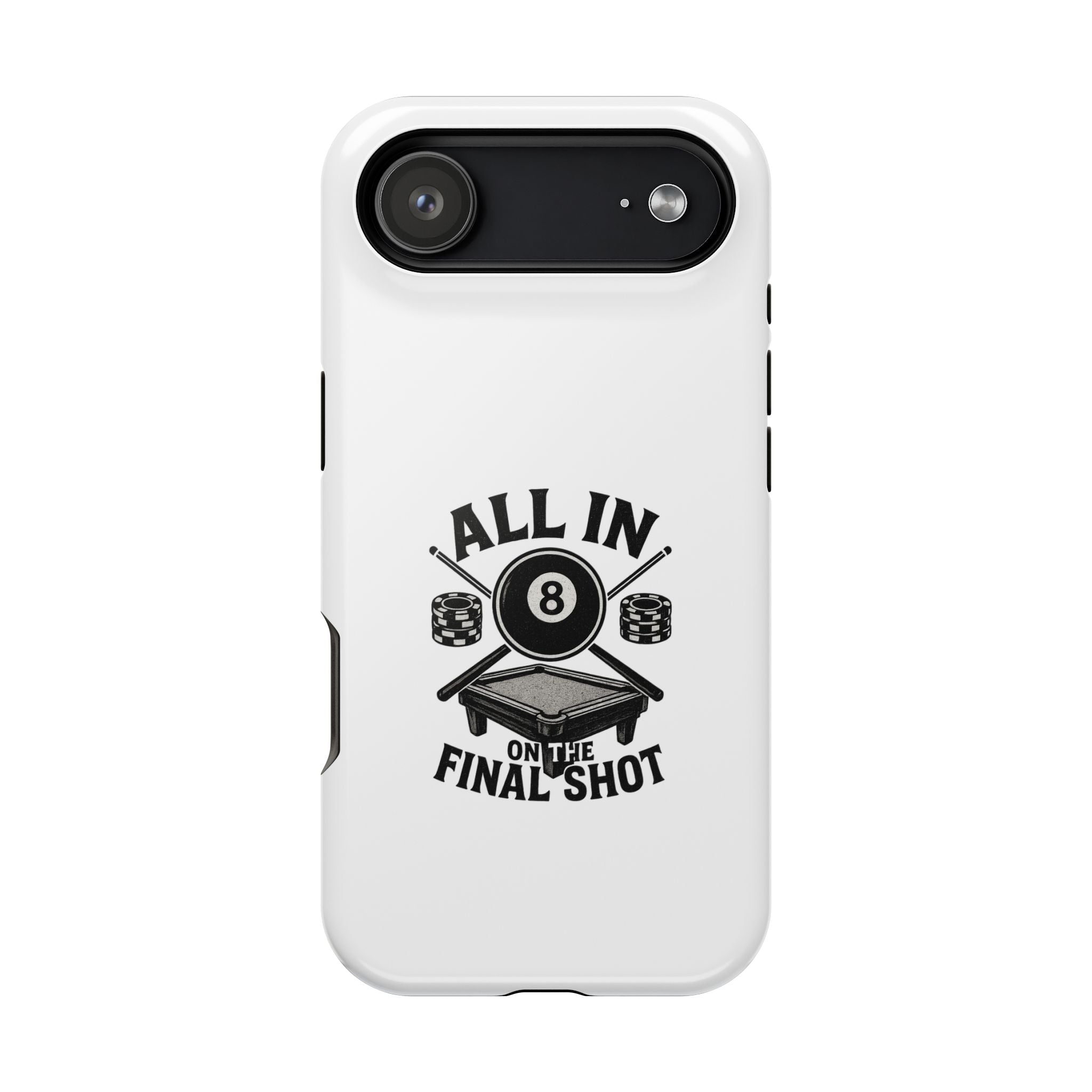 All In On The Final Shot - Impact Resistant Case