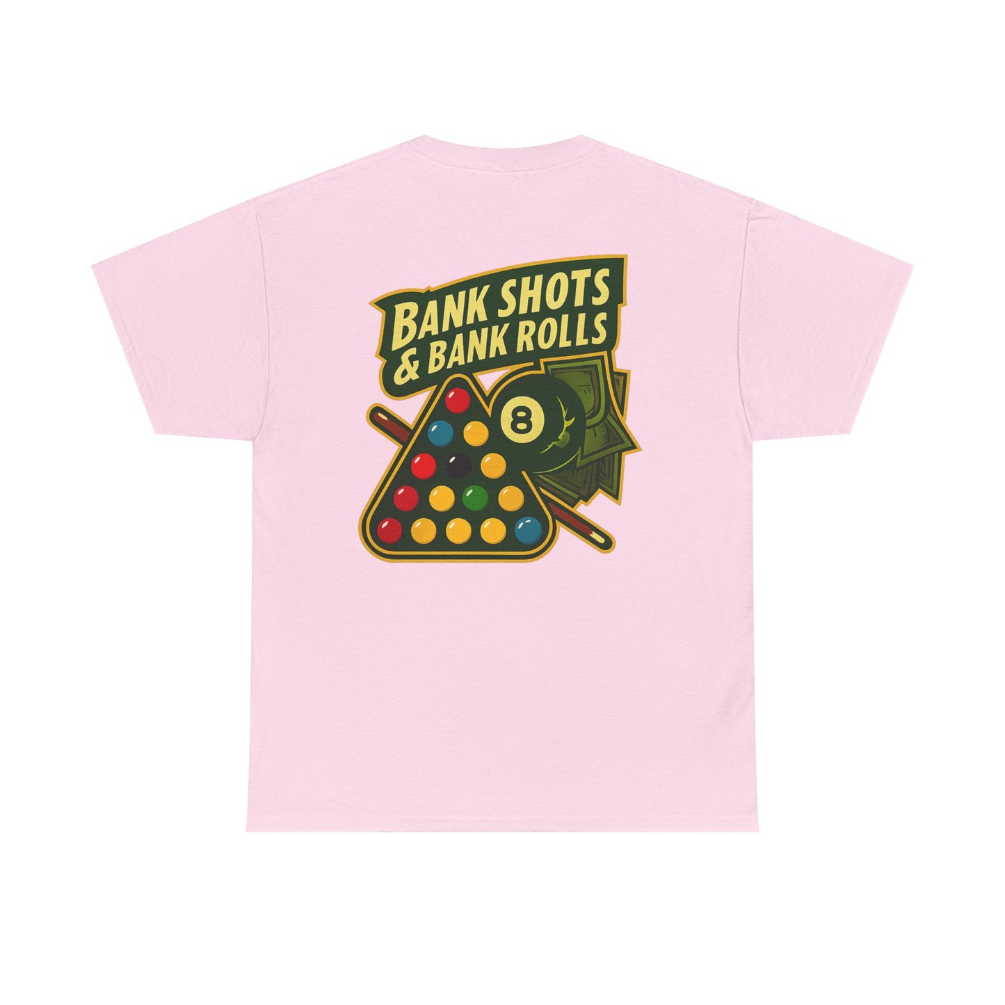 Bank Shots and Bank Rolls Billiards Gildan Tee