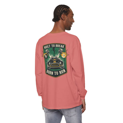 Built to Break Born to Run Comfort Colors Long Sleeve T-Shirt