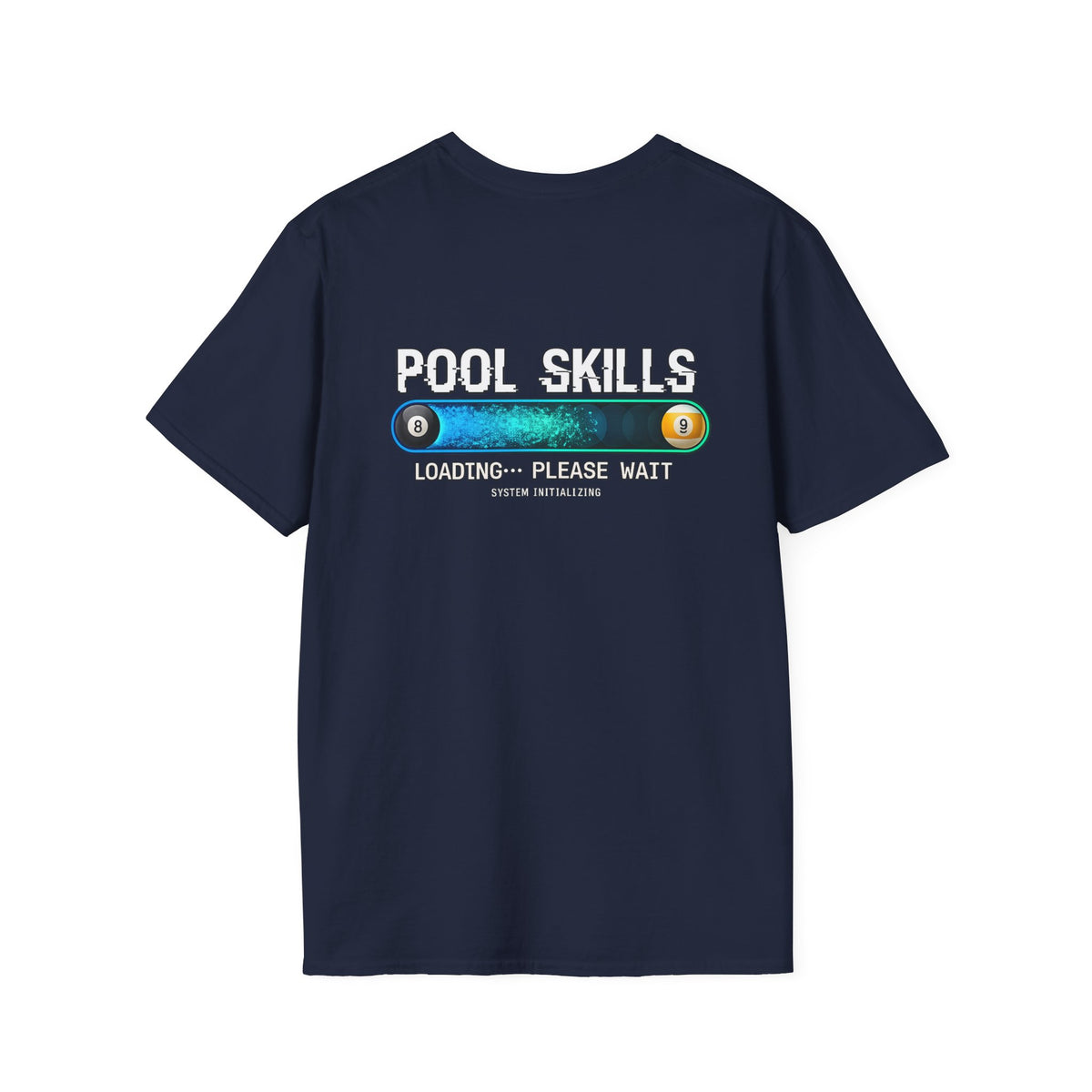 Pool Skills Loading Funny Billiards T-Shirt | Gamer Style Pool Player Graphic Tee | Front & Back Print