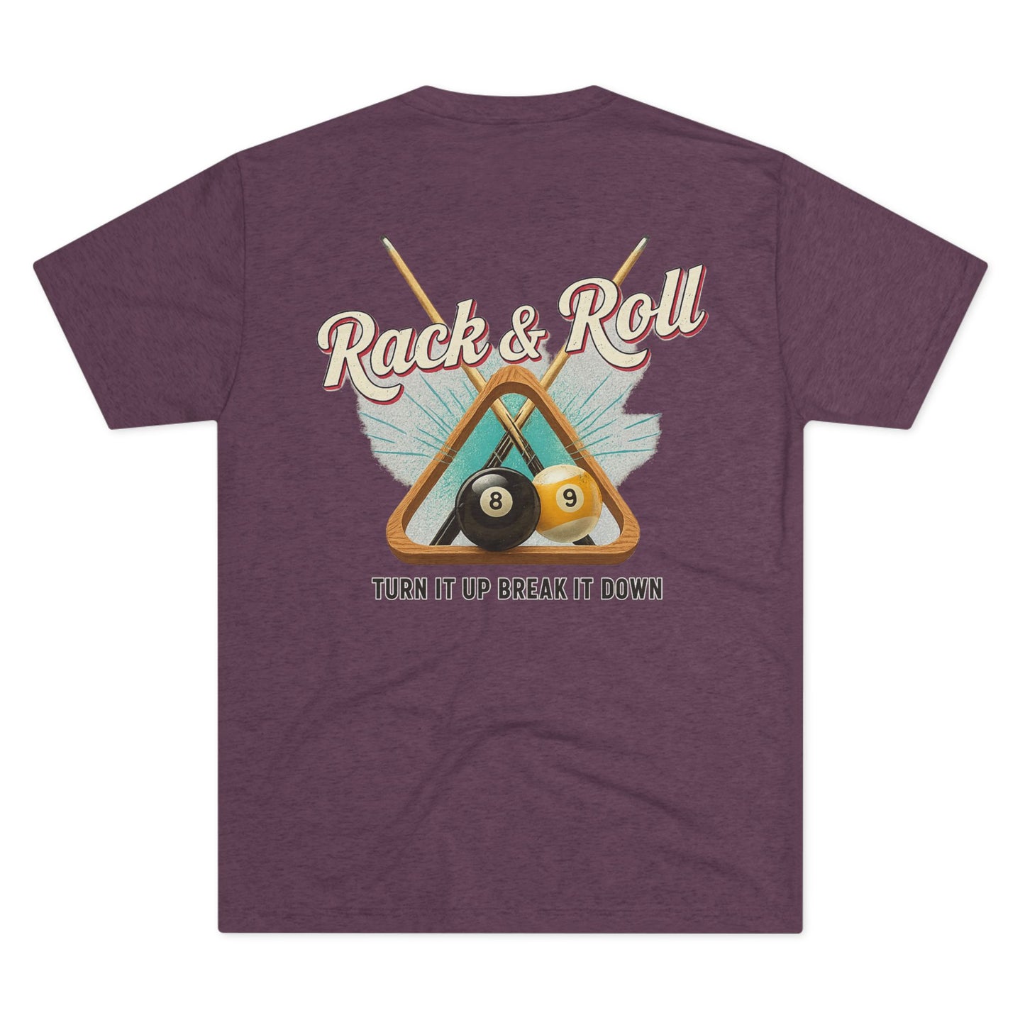 Rack & Roll - Turn It Up Break It Down  Billiards Next Level Tee