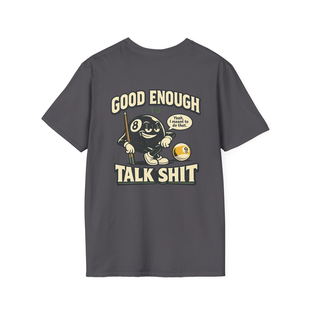 Good Enough To Talk Shit Funny Billiards T-Shirt | Classic Series CCS-CST-013