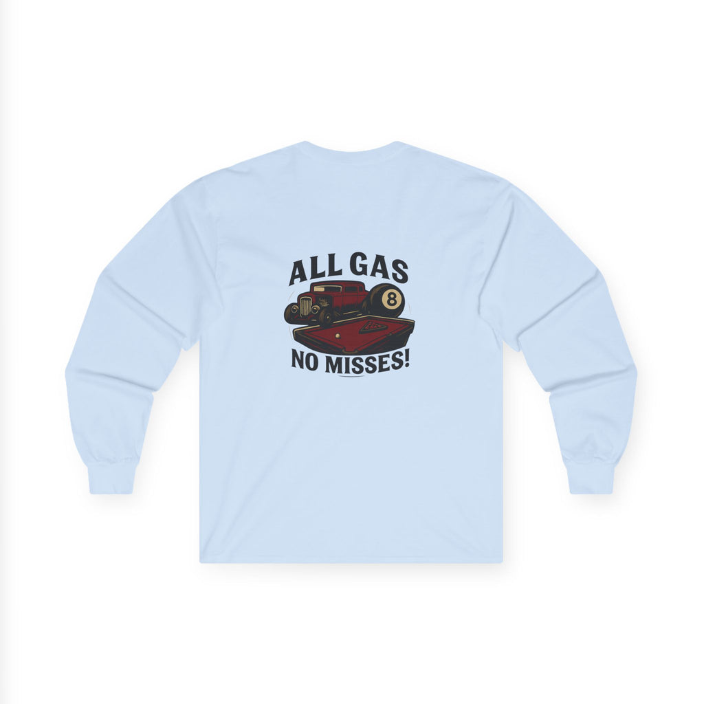 All Gas No Misses Long Sleeve Tee