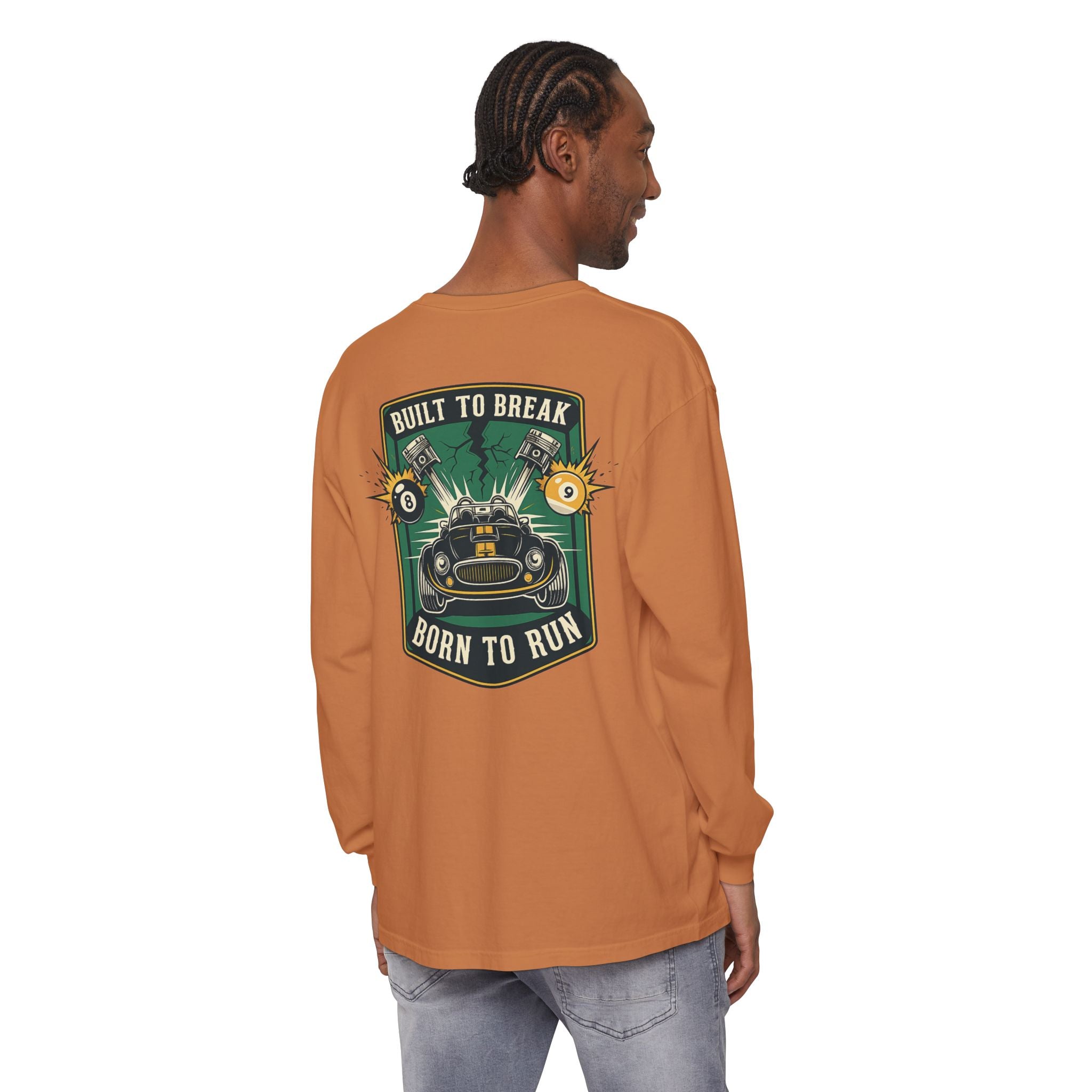 Built to Break Born to Run Comfort Colors Long Sleeve T-Shirt