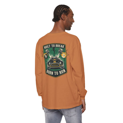 Built to Break Born to Run Comfort Colors Long Sleeve T-Shirt