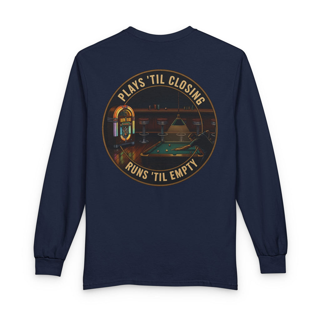 Plays 'Til Closing / Runs 'Til Empty Billiards Gildan Long Sleeve Tee