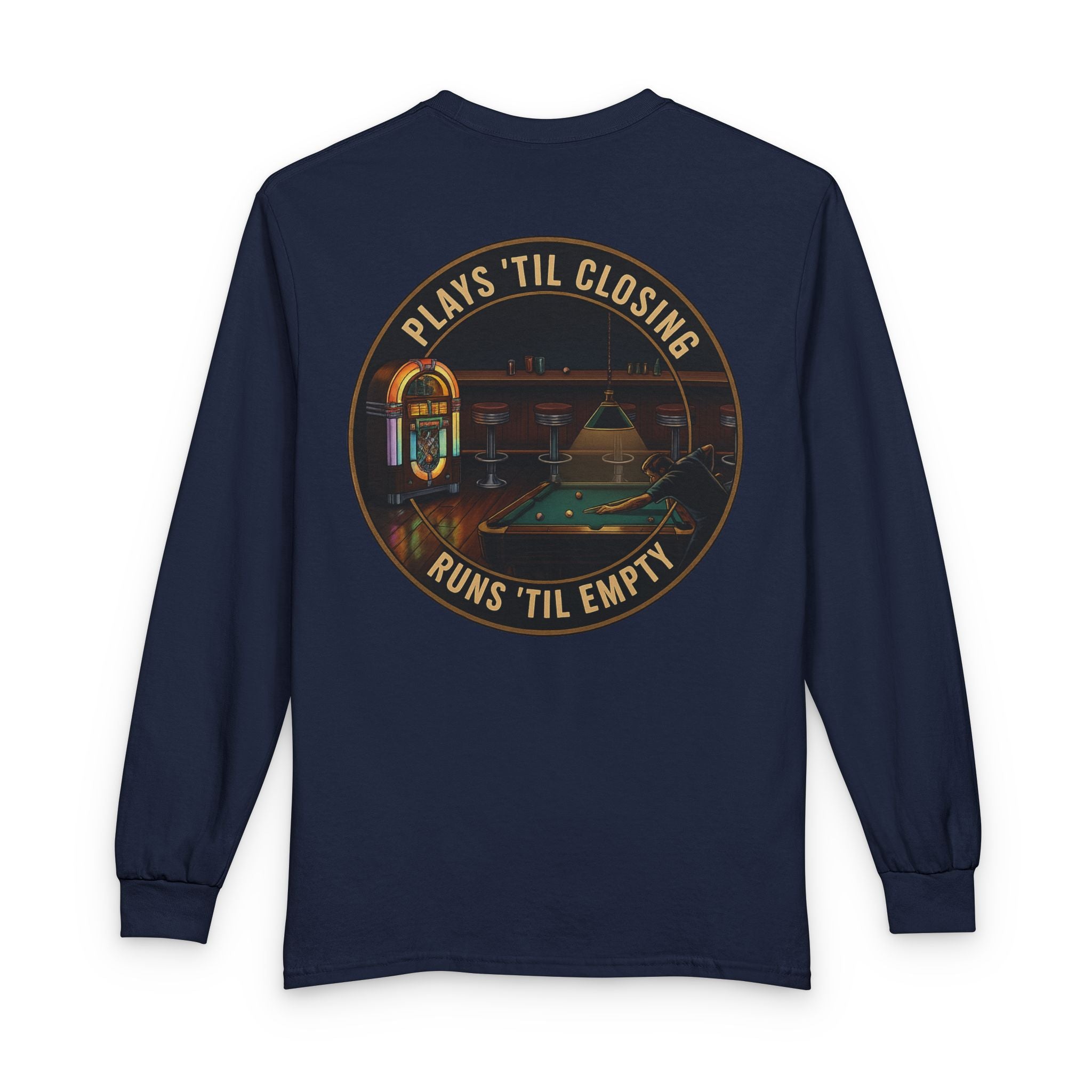 Plays 'Til Closing / Runs 'Til Empty Billiards Gildan Long Sleeve Tee