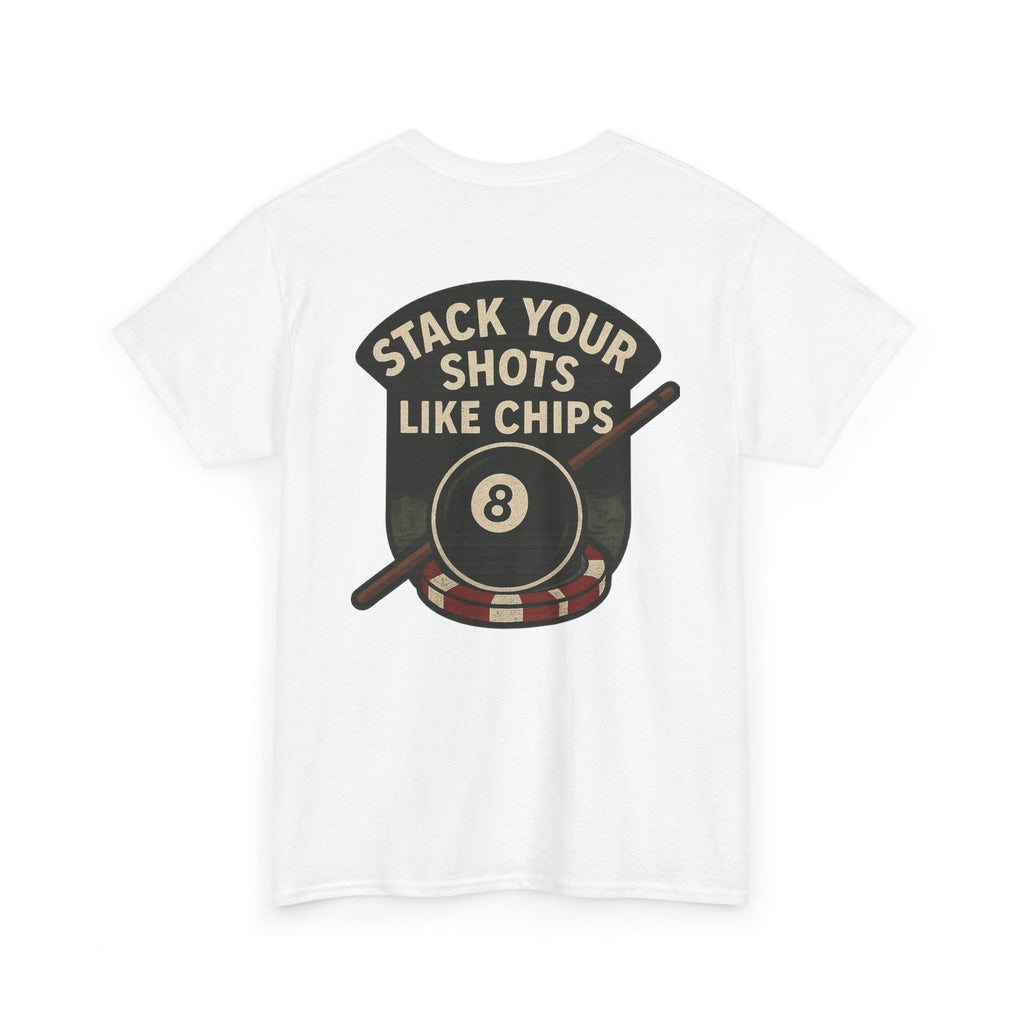 Stack Your Shots Like Chips Gildan Tee