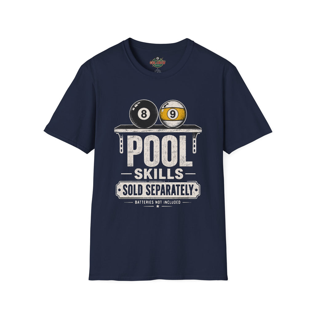 Pool Skills Sold Separately Funny Billiards T-Shirt | Front Print Only | 8 Ball & 9 Ball Graphic Unisex Tee