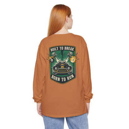 Built to Break Born to Run Comfort Colors Long Sleeve T-Shirt