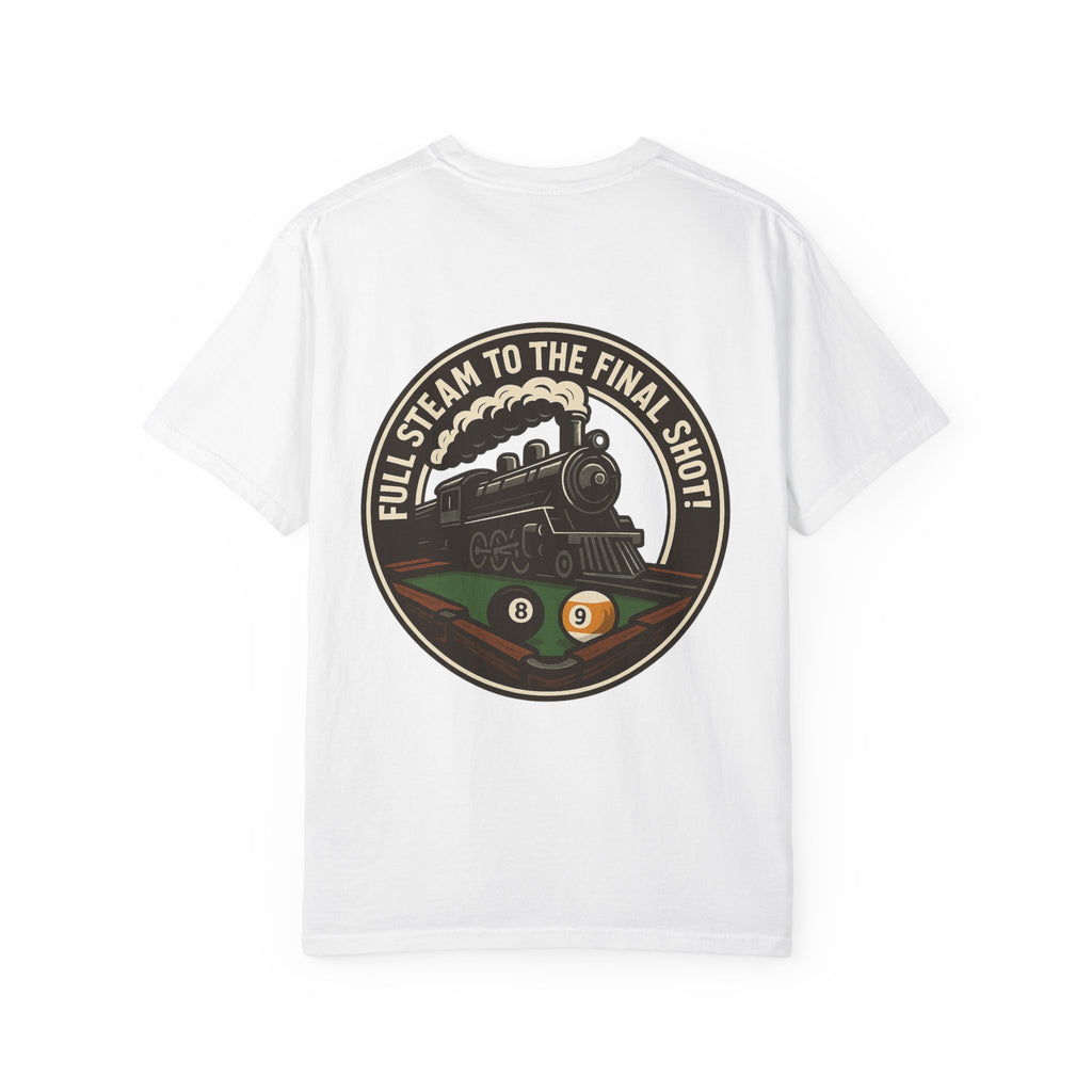 Full Steam To The Final Shot Billiards Tee - Comfort Colors Brand