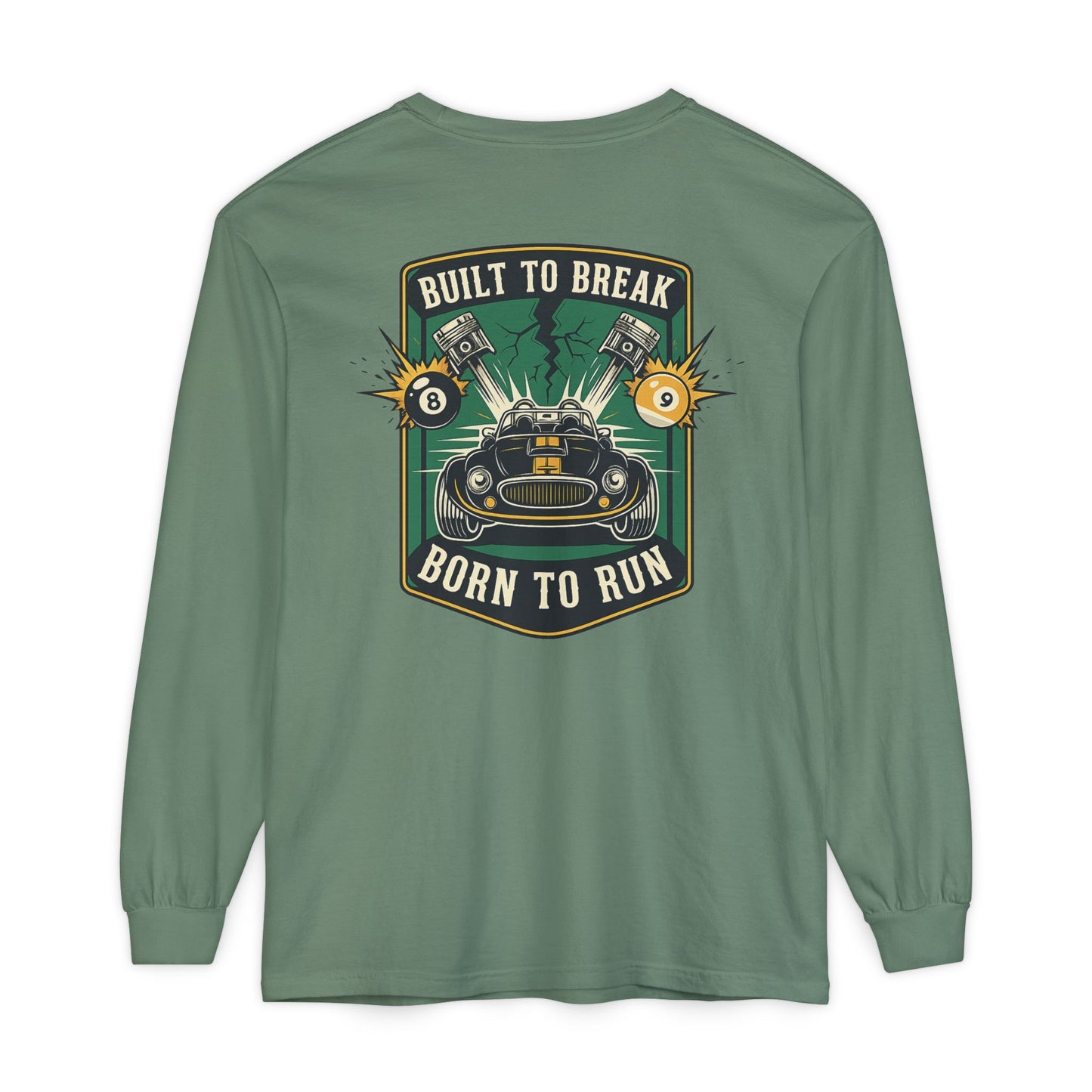 Built to Break Born to Run Comfort Colors Long Sleeve T-Shirt