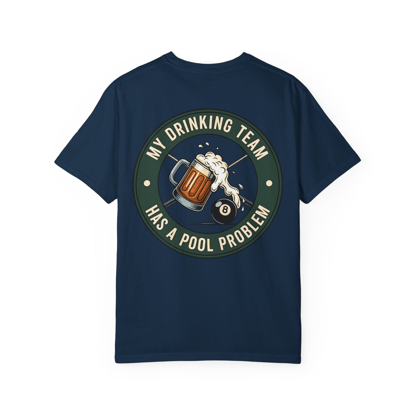 My Drinking Team Has a Pool Problem Comfort Colors Tee