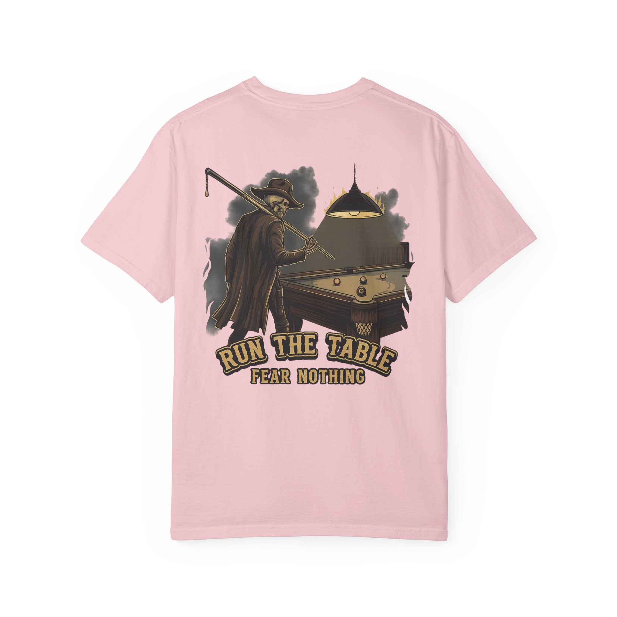 Run The Table, Fear Nothing Billiards Comfort Colors Tee