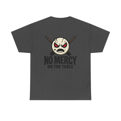 No Mercy On The Table Gildan Tee