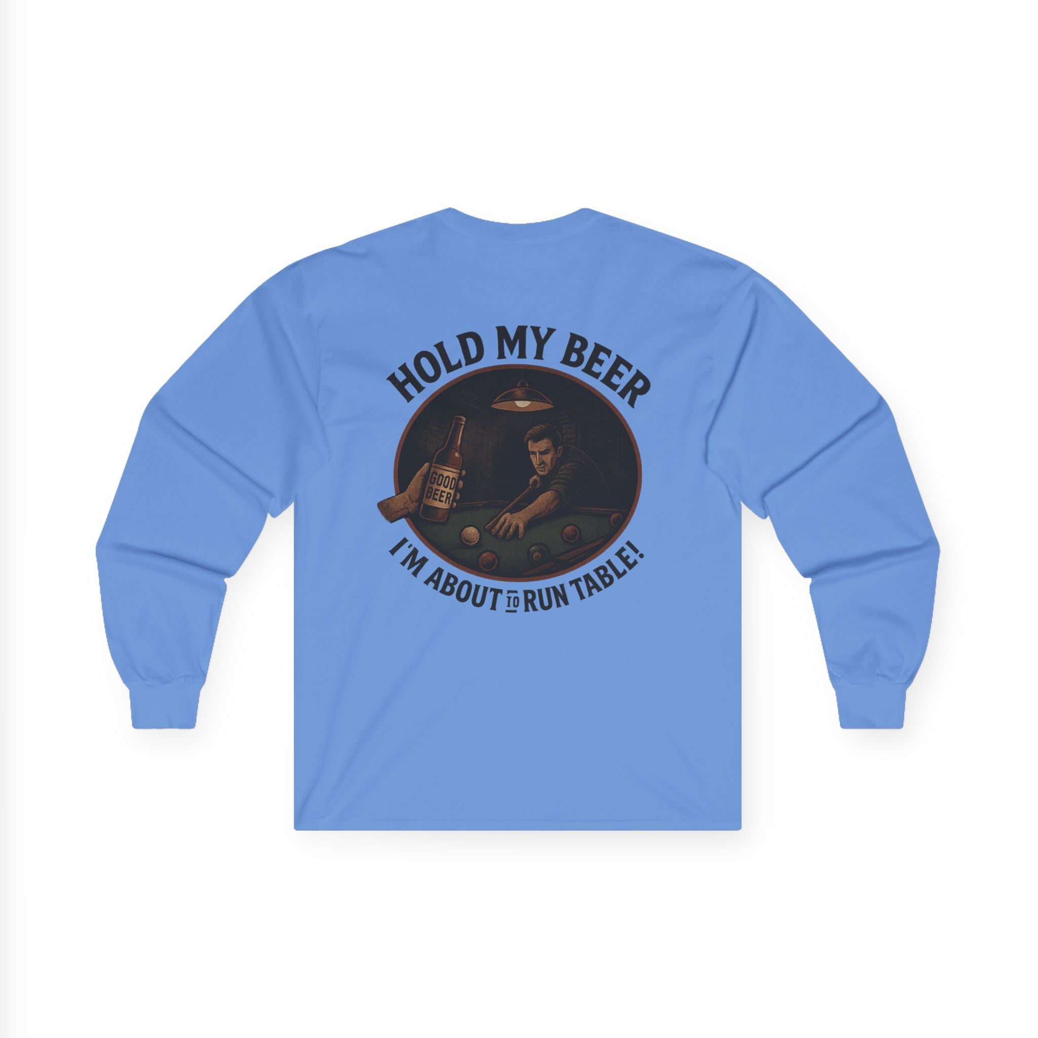 Hold My Beer, I'm About To Run Table Long Sleeve Tee