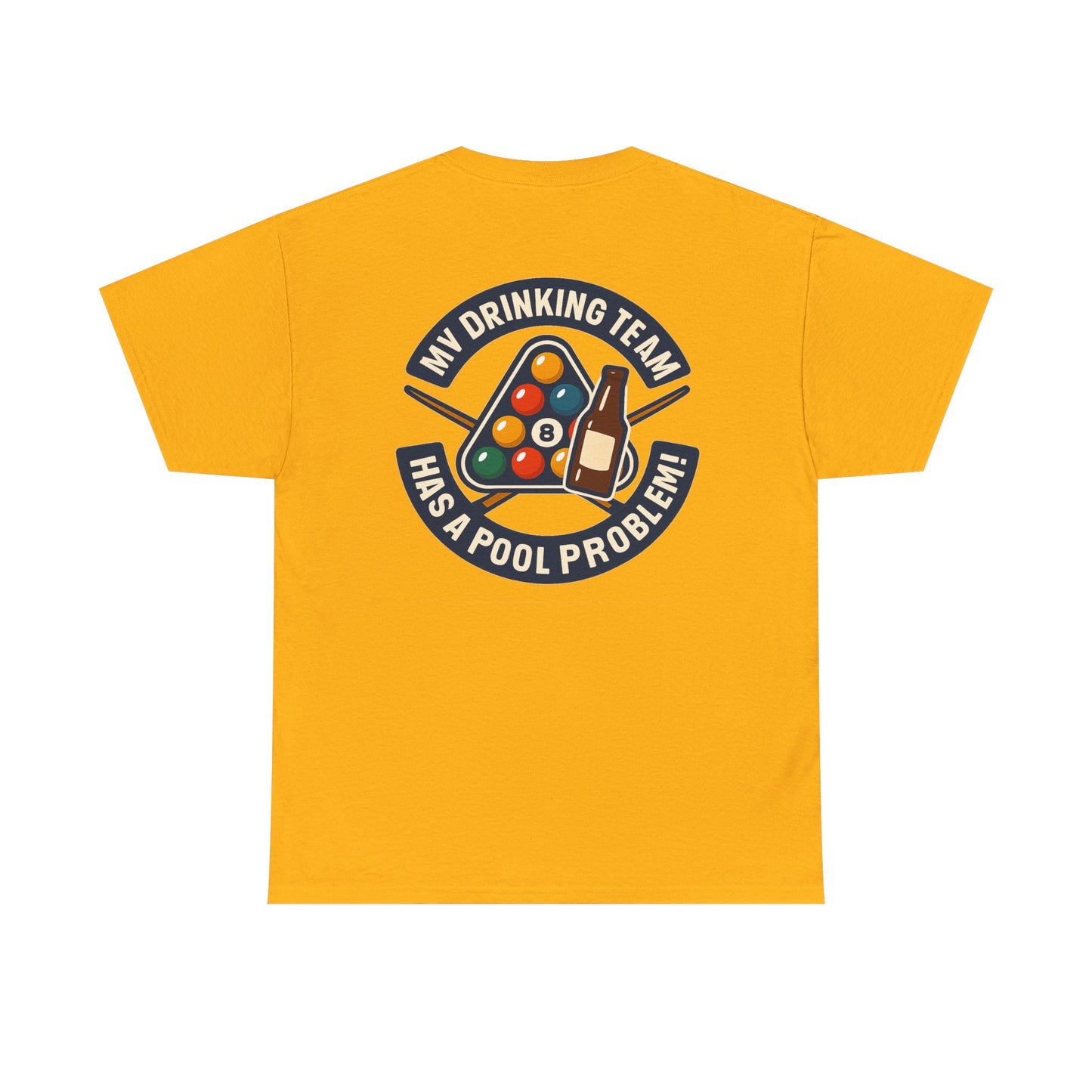 My Drinking Team Has A Pool Problem Billiards V1 Gildan Tee
