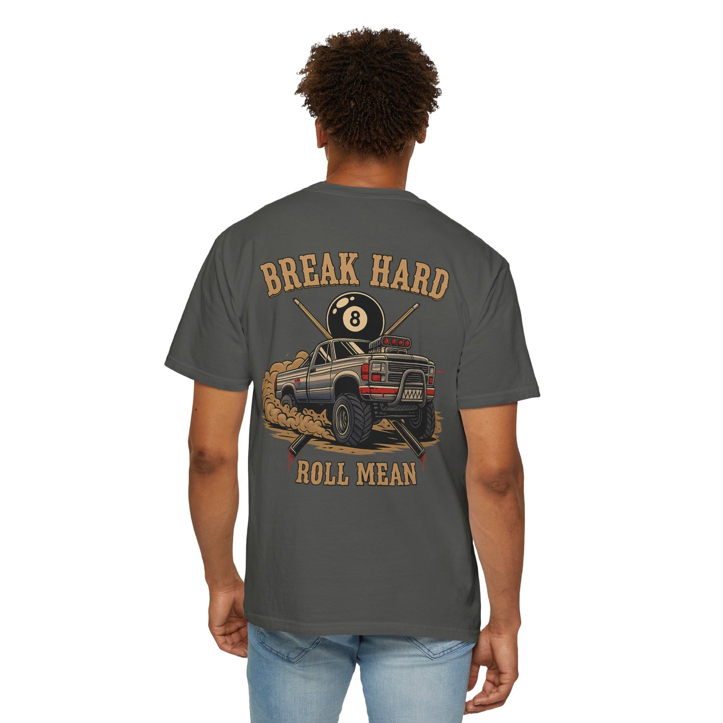 Break Hard Roll Mean Billiards Comfort Colors Tee
