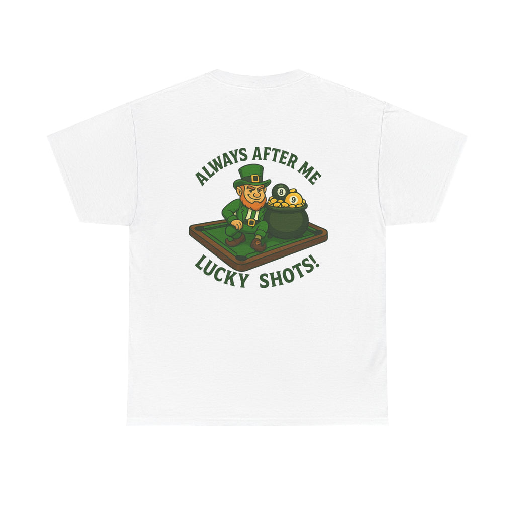 Always After Me Lucky Shots Gildan Tee