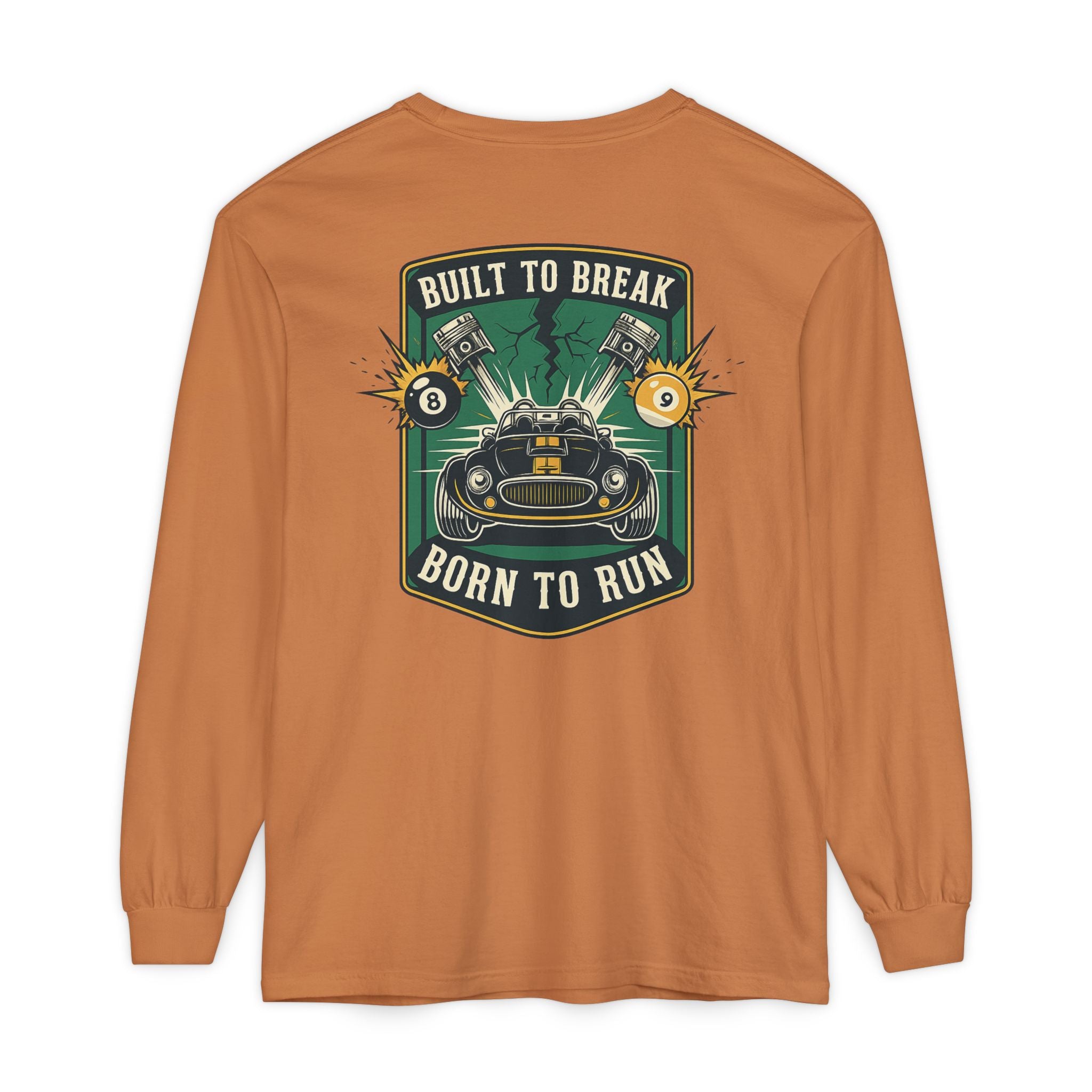 Built to Break Born to Run Comfort Colors Long Sleeve T-Shirt