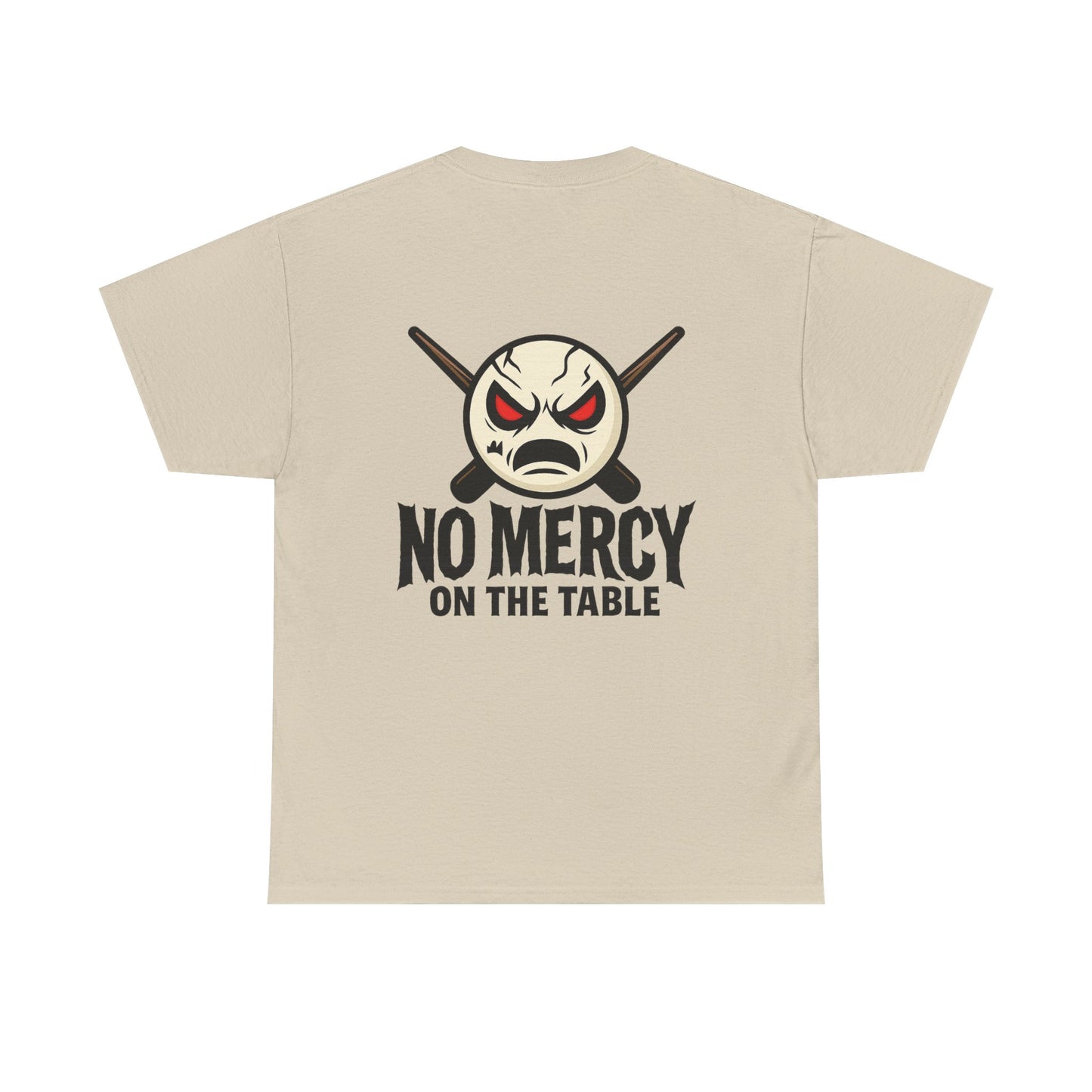 No Mercy On The Table Gildan Tee