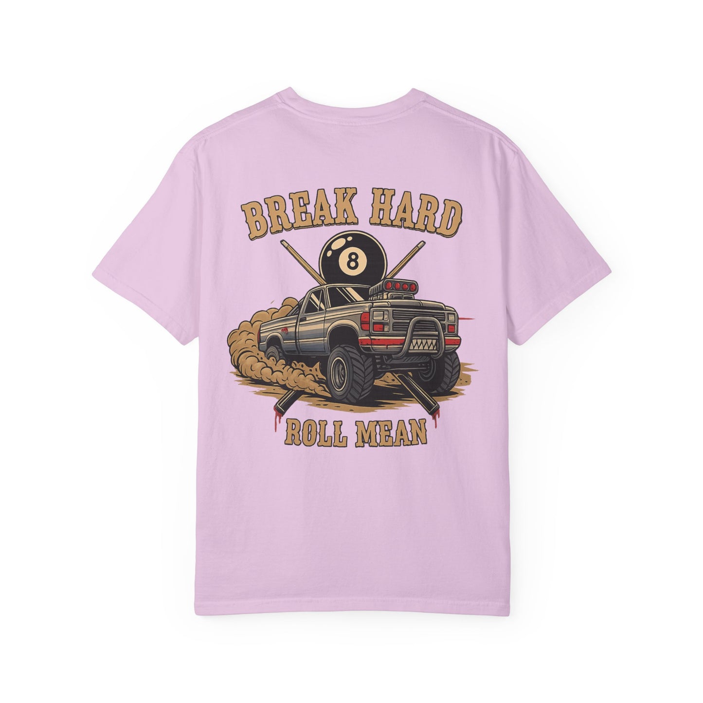 Break Hard Roll Mean Billiards Comfort Colors Tee
