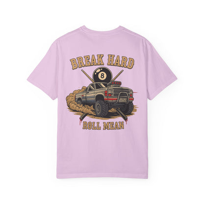 Break Hard Roll Mean Billiards Comfort Colors Tee