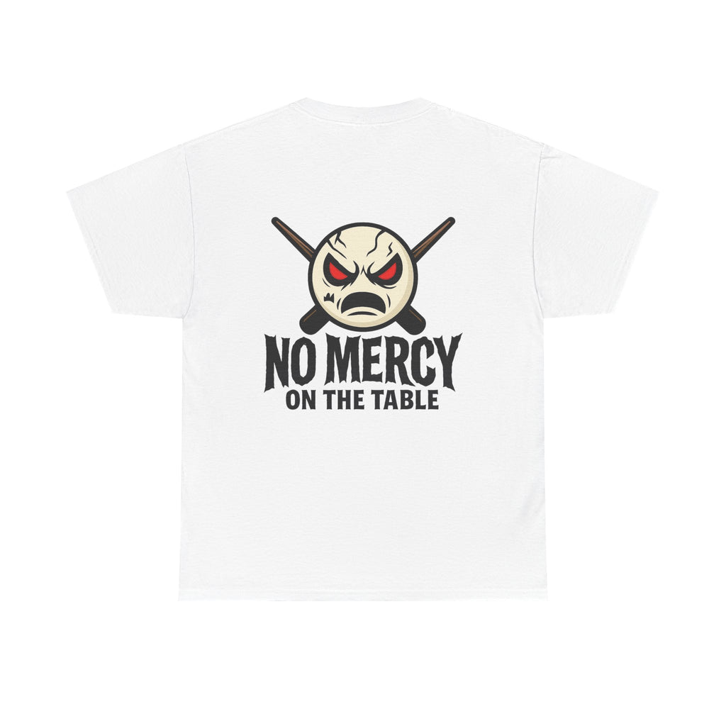 No Mercy On The Table Tee