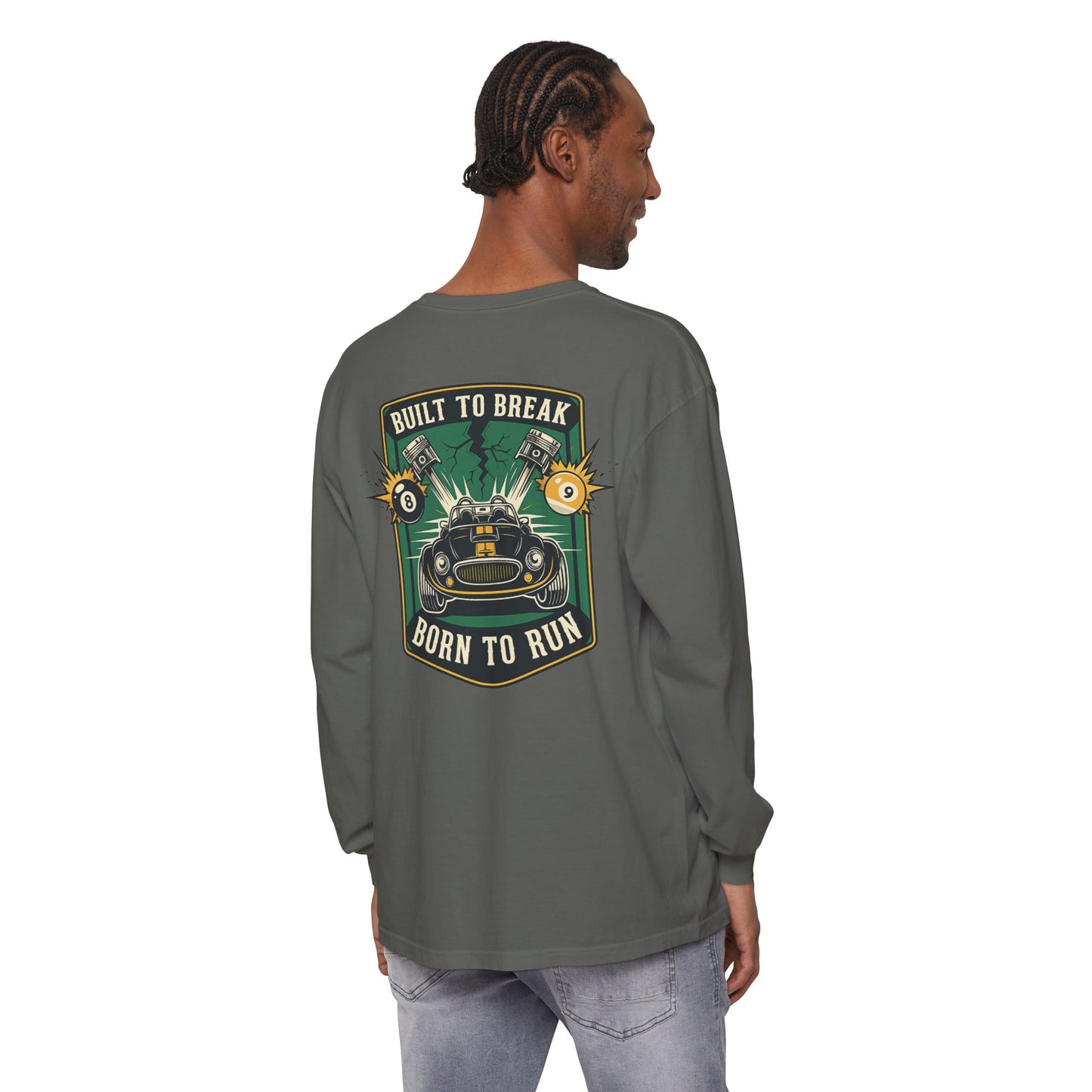 Built to Break Born to Run Comfort Colors Long Sleeve T-Shirt