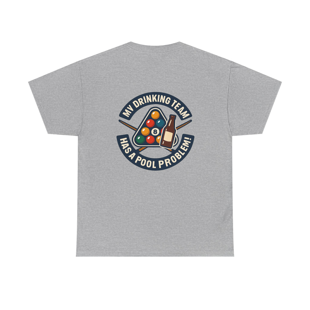 My Drinking Team Has A Pool Problem Billiards Tee
