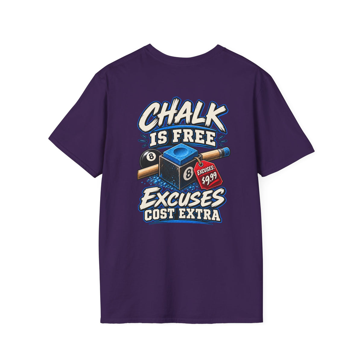 Chalk Is Free Excuses Cost Extra Billiards T-Shirt | Classic Series CCS-CST-017