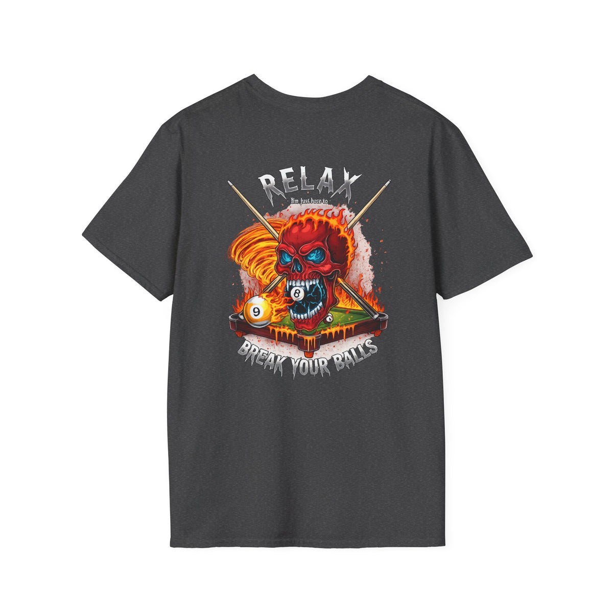 Relax... I'm Just Here to Break Your Balls Funny Billiards T-Shirt | Flaming Skull Pool Player Graphic Tee | Front & Back Print