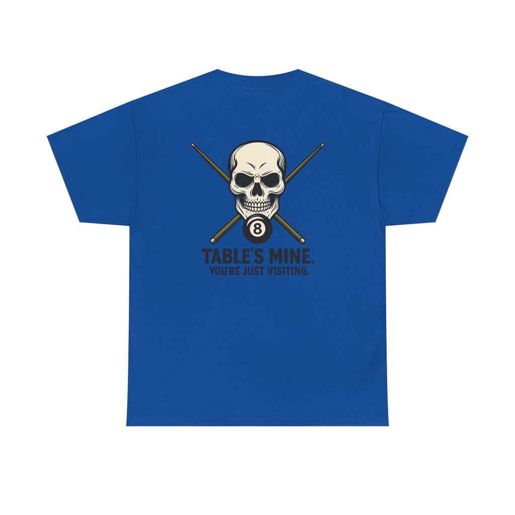 Table's Mine, You're Just Visiting Billiards Gildan Tee