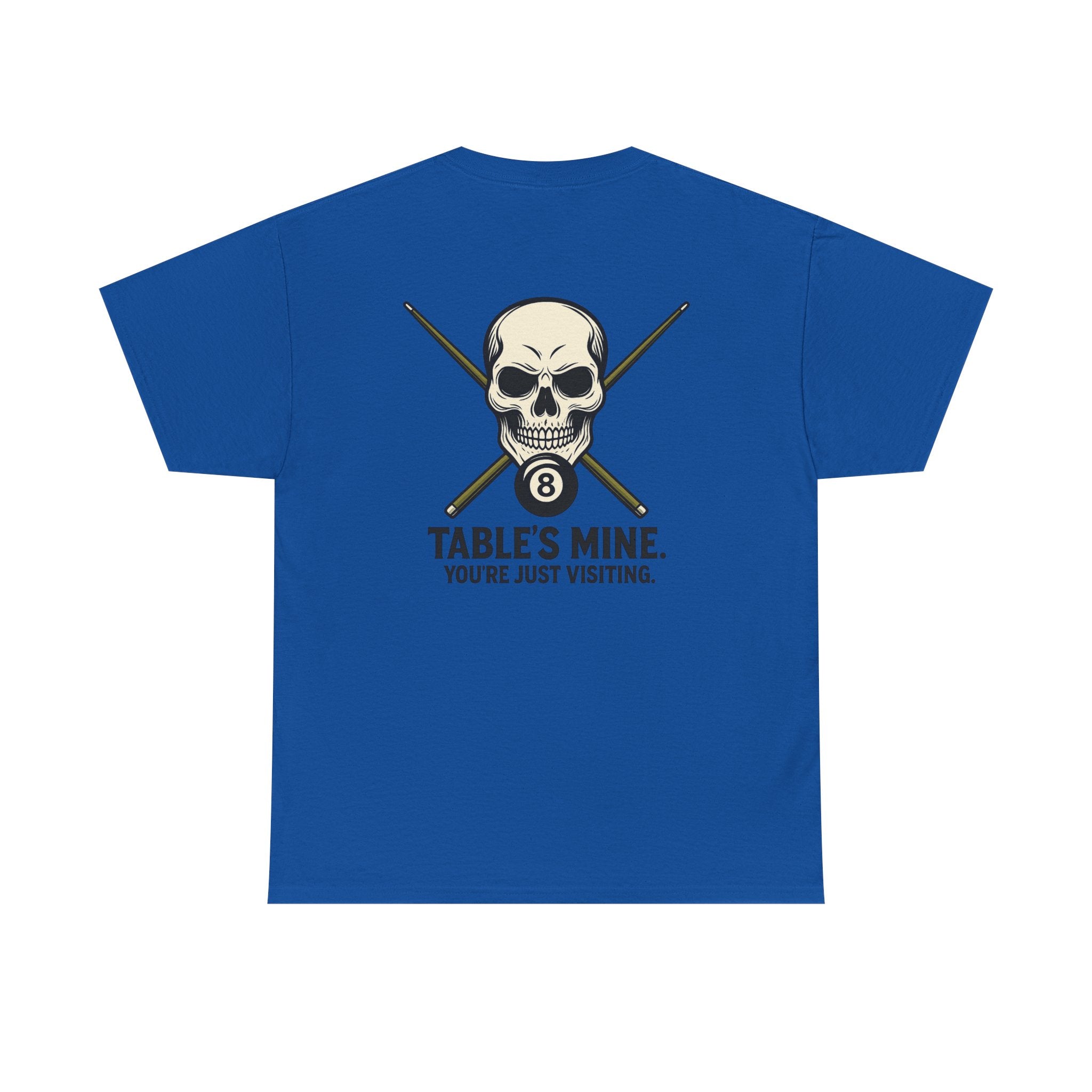Table's Mine, You're Just Visiting Billiards Gildan Tee